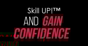 SkillUp! And Gain Confidence