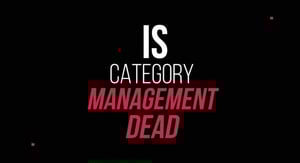 Is Category Management Dead?