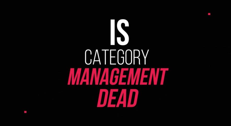 Is Category Management Dead?