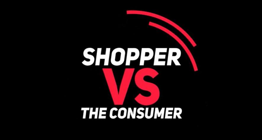 Shopper Versus Consumer. What Is The Difference?